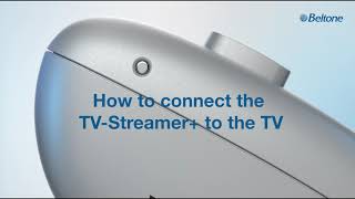 Beltone Serene  How to connect TVStreamer to the TV [upl. by Celestyn968]