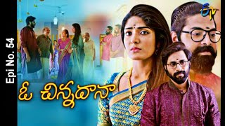 O Chinnadana  3rd April 2021  Full Episode No 54  ETV Telugu [upl. by Roach]