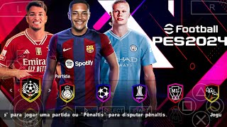 PES 2024 MOBILE PPSSPP 100 ATUALIZADO OFFLINE MEDIAFIRE âœ… LIBERTADORES EFOOTBALL PES 24 [upl. by Torrey144]