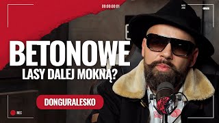 DonGuralesko Betonowe lasy dalej moknÄ… [upl. by Aenahs]