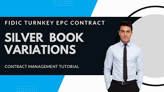 Tutorial FIDIC Contract Management  VARIATIONS  FIDIC Silver Book turnkey EPC [upl. by Dutchman414]