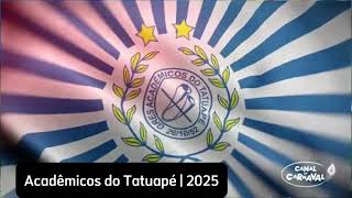 Acadêmicos do Tatuapé 2025  Samba Enredo oficial [upl. by Nnayt]