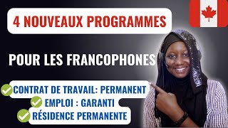 4 Nouveaux Programmes dImmigration pour les FRANCOPHONES AVEC EMPLOI PERMANENT AU CANADA [upl. by Weinberg]