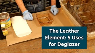 The Leather Element Five Uses for Deglazer [upl. by Eem]