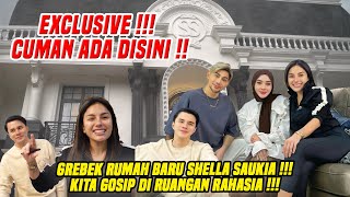 GREBEK RUMAH BARU SHELLA SAUKIA  KITA GOSIP DI RUANGAN RAHASIA [upl. by Aima]