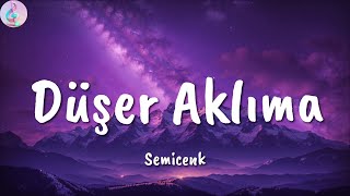 Semicenk ╸Düşer Aklıma  LetraLyrics [upl. by Rossie]