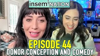 Insemination Episode 44 Donor Conception and Comedy [upl. by Netram]