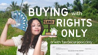 HOW TO BUY REAL ESTATE with RIGHTS ONLY or TAX DECLARATION ONLY Philippines [upl. by Arbed727]