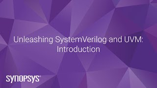 Unleashing SystemVerilog and UVM Introduction  Synopsys [upl. by Perlman]