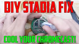 Overheating Chromecast Repair and Upgrade Stadia [upl. by Eliot]