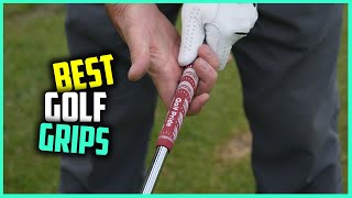 Top 5 Best Golf Grips for AlignmentDriversArthritisWedgesSweaty amp Small Hands Review 2023 [upl. by Birgitta]