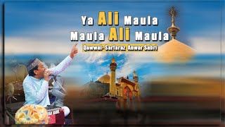 Ya Ali Maula Maula Ali Maula  Qawwali By Sarfaraz Anwar Sabri  Mehfil E Samaa Qawwali [upl. by Eyssej]