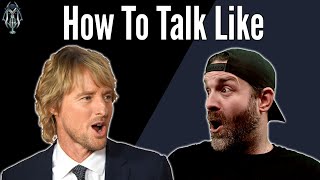 How to Talk Like OWEN WILSON  Voice Tutorial [upl. by Benis]