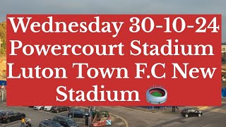 Luton Town ⚽️ Stadium 🏟 Powercourt Football Stadium Wednesday 301024 [upl. by Ieluuk]