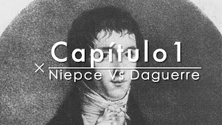 Curso Básico de Fotografía Capítulo 1 Niépce Vs Daguerre [upl. by Ddot]