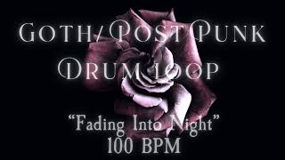 Goth  PostPunk Drum Loop 100bpm “Fading Into Night” [upl. by Vareck]