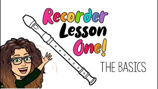 Recorder Lesson One The Basics [upl. by Sirrap]