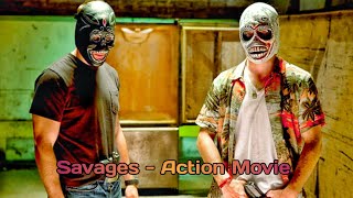 Savages  Action Movie full movie english Action Movies [upl. by Narcis]