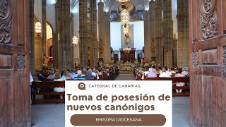 Toma de posesión de los nuevos canónigos en la Catedral de Canarias [upl. by Verney702]