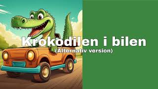 Krokodilen i bilen Alternativ version  med text [upl. by Jaqitsch]