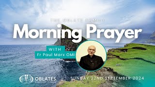 The Oblate Family Morning Prayer Sunday 22nd September 2024 [upl. by Enomaj]