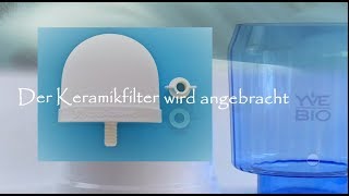 Anleitung zum Aufbau des YVEBIOWASSERFILTERS [upl. by Rehprotsirhc36]