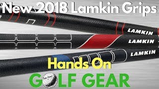 New 2018 Lamkin Grips  Hands On [upl. by Mixie]