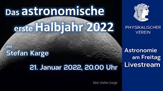 Das astronomische erste Halbjahr 2022 [upl. by Enaj]