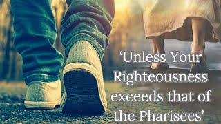 Unless your Righteousness exceeds that of the Pharisees  Tunbridge Wells Baptist Church [upl. by Strephonn]