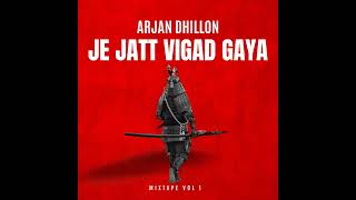 Je Jatt Vigad Gaya New Song Arjan Dhillon  Ishq Punjab  New Punjabi Song 2024 [upl. by Jerri939]