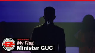 Minister GUC  My Flag Official Video [upl. by Neetsyrk]