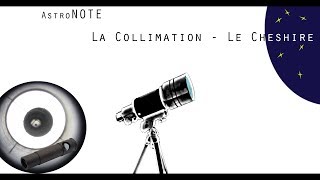 ⭐ La Collimation au Cheshire [upl. by Austen]