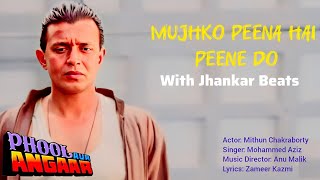 Mujhko Peena Hai Peene Do With Jhankar Beats  Mohammed Aziz Songs  Shrabi Song [upl. by Ennairda811]