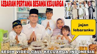 LEBARAN PERTAMA BERSAMA KELUARGA JAJAN LEBARAN KU KOMPLIT SEDIH KALAU VIDEOCALL AMA ORTU INDONESIA [upl. by Hgieliak969]