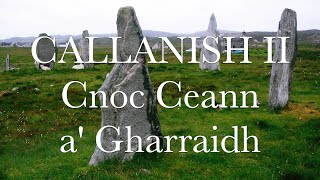 Callanish II  Callanish Stones Isle of Lewis Scotland  Neolithic Age  History  Before Caledonia [upl. by Neila23]