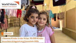 Zehntausende von Kindern im Libanon benötigen psychosoziale Unterstützung benötigen  World Vision [upl. by Shank]