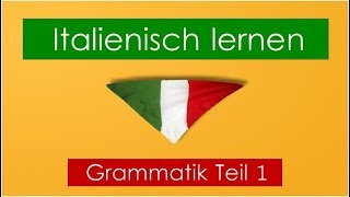 Italienisch lernen Grammatik Teil 1 [upl. by Obeded]