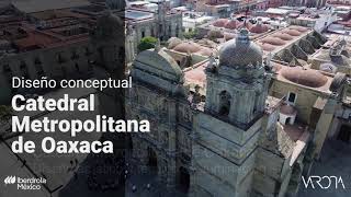 Iberdrola México  diseño técnico Catedral de Oaxaca [upl. by Adnana]