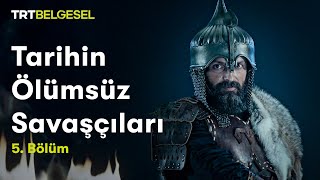 Tarihin Ölümsüz Savaşçıları  Yeni Yurt 5 Bölüm  TRT Belgesel [upl. by Nagyam]