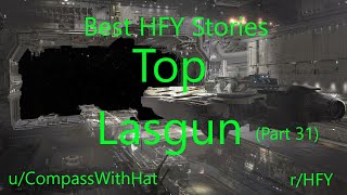 Best HFY Reddit Stories Top Lasgun Part 31 [upl. by Aihsad312]