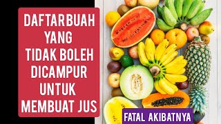 Awas buah ini tidak boleh dicampur jus buah [upl. by Aroved195]