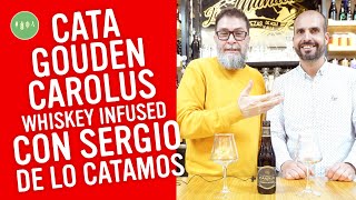 Cata de la Gouden Carolus Whisky Infused con Sergio de Lo Catamos [upl. by Oberg766]