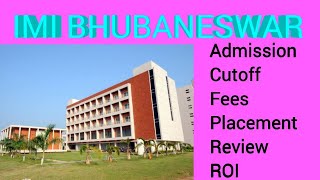 IMI Bhubaneswar Review cutoff placement fees admission selection ROI [upl. by Spearman]