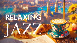 Relaxing Jazz Music ☕ Smooth Jazz Instrumental Music amp Happy Bossa Nova Piano for Work Study [upl. by Ainnos870]