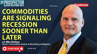 Mike McGlone Commodities are Signaling Recession Sooner Than Later [upl. by Eatnoj]