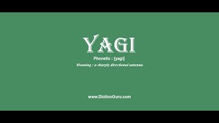 yagi How to pronounce yagi with Phonetic and Examples [upl. by Golanka]