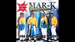 La MarK De Tierra Caliente  Una Oportunidad te Pido Audio Oficial [upl. by Marley]