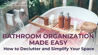 Bathroom Organization Made Easy How to Declutter and Simplify Your Space [upl. by Atihana121]