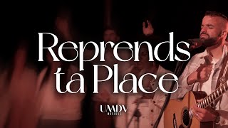 REPRENDS TA PLACE Clip Officiel  UMDV Musique [upl. by Navinod]