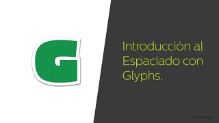 Introducción al espaciado con Glyphs [upl. by Norihs114]